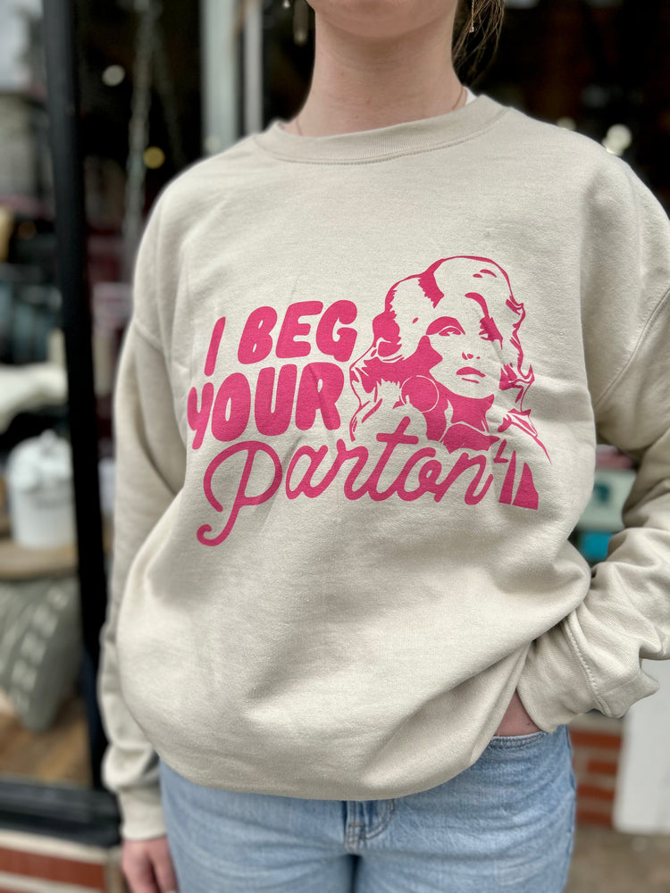 Beg Your Parton Sweatshirt