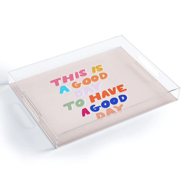 This Is A Good Day Acrylic Tray